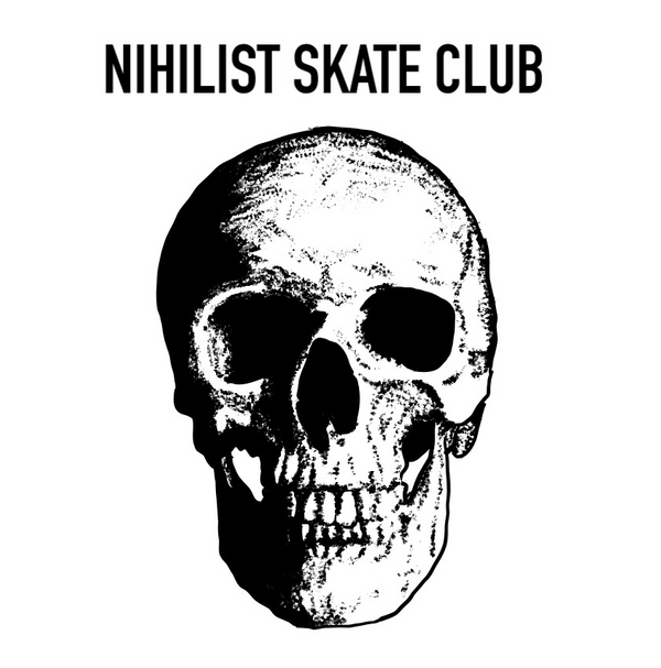 Nihilist Skate Club